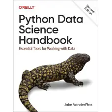 Python Data Science Handbook: Essential Tools for Working with Data. Jake Vanderplas