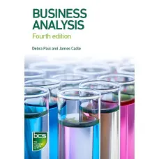Business Analysis 4th ed. Edition. Debra Paul, James Cadle