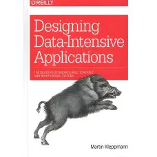 Designing Data-Intensive Applications: The Big Ideas Behind Reliable, Scalable, and Maintainable Systems