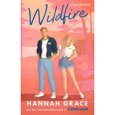 Wildfire. Hannah Grace. (Book 2 of 3: Maple Hills)