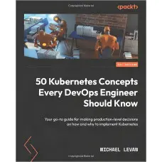 50 Kubernetes Concepts Every DevOps Engineer Should Know. Michael Levan