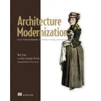 Architecture Modernization: Socio-technical alignment of software, strategy, and structure. Nick Tune
