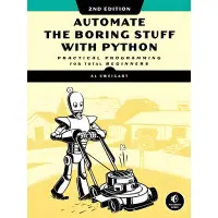 Automate the Boring Stuff with Python, 2nd Edition: Practical Programming for Total Beginners. Al Sweigart