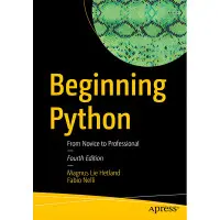 Beginning Python: From Novice to Professional Fourth Edition. Magnus Lie Hetland, Fabio Nelli