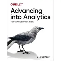Advancing into Analytics: From Excel to Python and R, George Mount