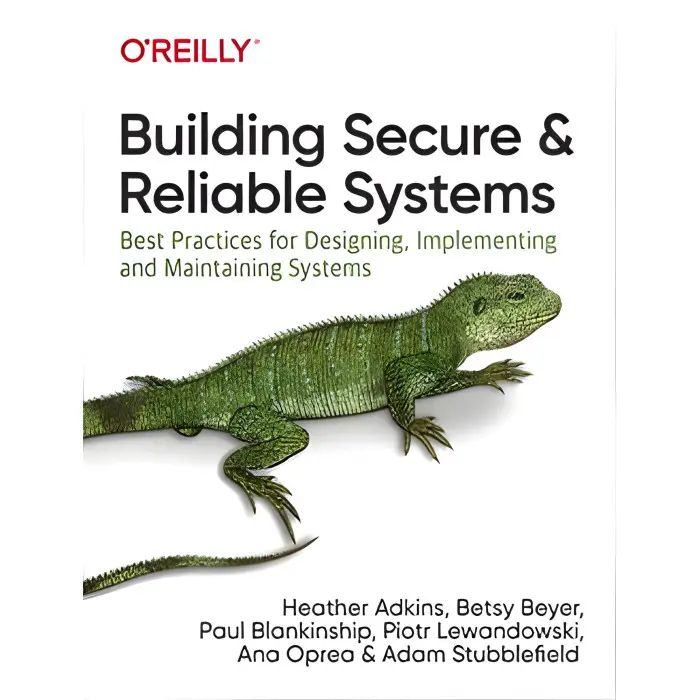 Building Secure and Reliable Systems