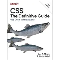 CSS: The Definitive Guide: Web Layout and Presentation 5th Edition. Eric A. Meyer, Estelle Weyl