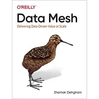Data Mesh: Delivering Data-Driven Value at Scale Zhamak Dehghani