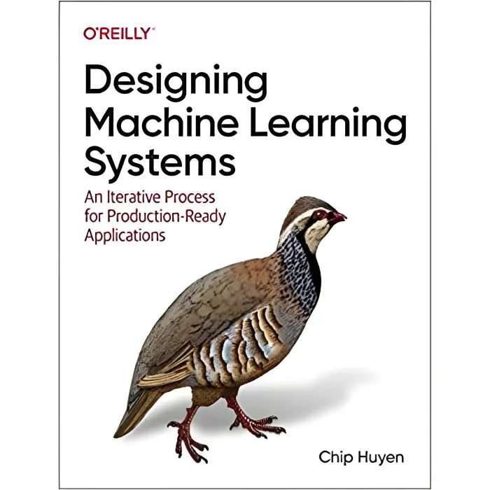 Designing Machine Learning Systems: An Iterative Process for Production-Ready Applications. Chip Huyen
