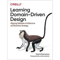 Learning Domain-Driven Design: Aligning Software Architecture and Business Strategy Vlad Khononov