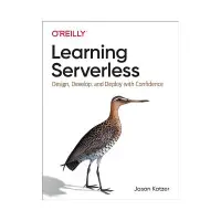 Learning Serverless: Design, Develop, and Deploy with Confidence. 1st Ed. Jason Katzer (english)