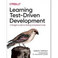 Learning Test-Driven Development: A Polyglot Guide to Writing Uncluttered Code. 1st Edition. S. Siddiqui