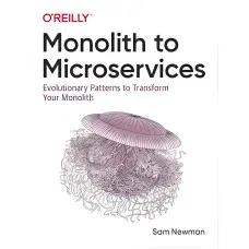 Monolith to Microservices by Sam Newman