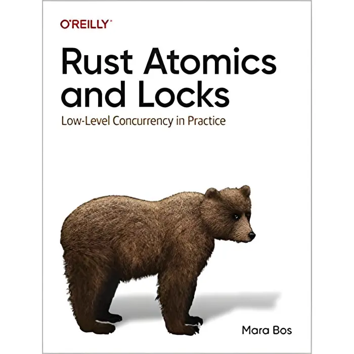 Rust Atomics and Locks: Low-Level Concurrency in Practice.Mara Bos