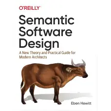 Semantic Software Design. Eben Hewitt