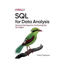 SQL for Data Analysis. 1st Ed. Cathy Tanimura