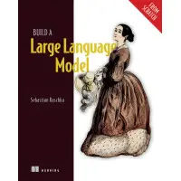 Build a Large Language Model (From Scratch). Sebastian Raschka
