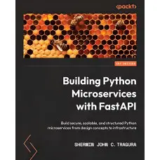 Building Python Microservices with FastAPI.Sherwin John C. Tragura