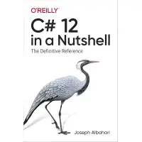 C# 12 in a Nutshell: The Definitive Reference. Joe Albahari