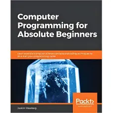 Computer Programming for Absolute Beginners, Joakim Wassberg