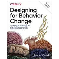 Designing for Behavior Change: Applying Psychology and Behavioral Economics 1st Edition