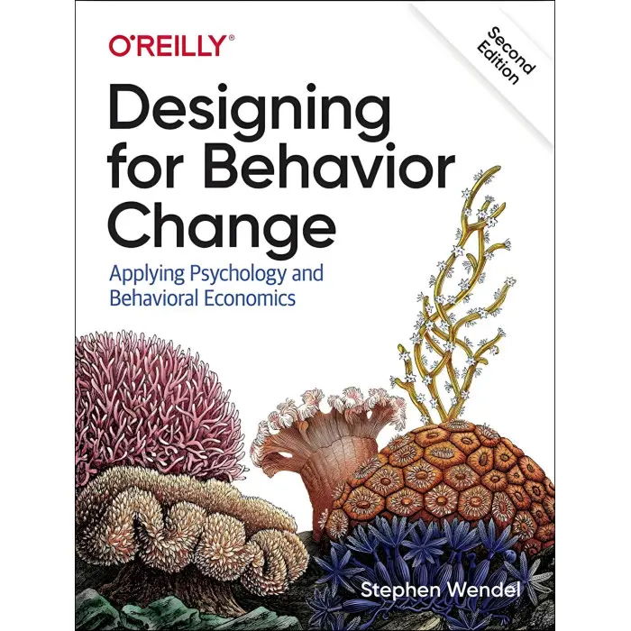 Designing for Behavior Change: Applying Psychology and Behavioral Economics 1st Edition