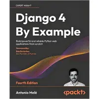 Django 4 By Example. Antonio Mele