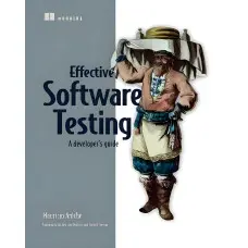 Effective Software Testing: A developer’s guide. Mauricio Aniche