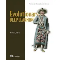 Evolutionary Deep Learning: Genetic algorithms and neural networks. Micheal Lanham