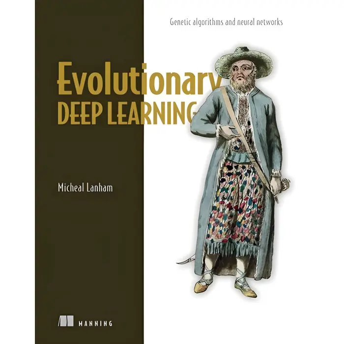 Evolutionary Deep Learning: Genetic algorithms and neural networks. Micheal Lanham