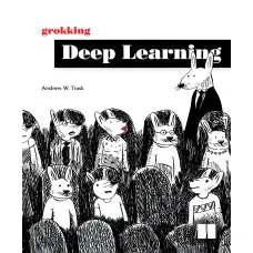Grokking Deep Learning