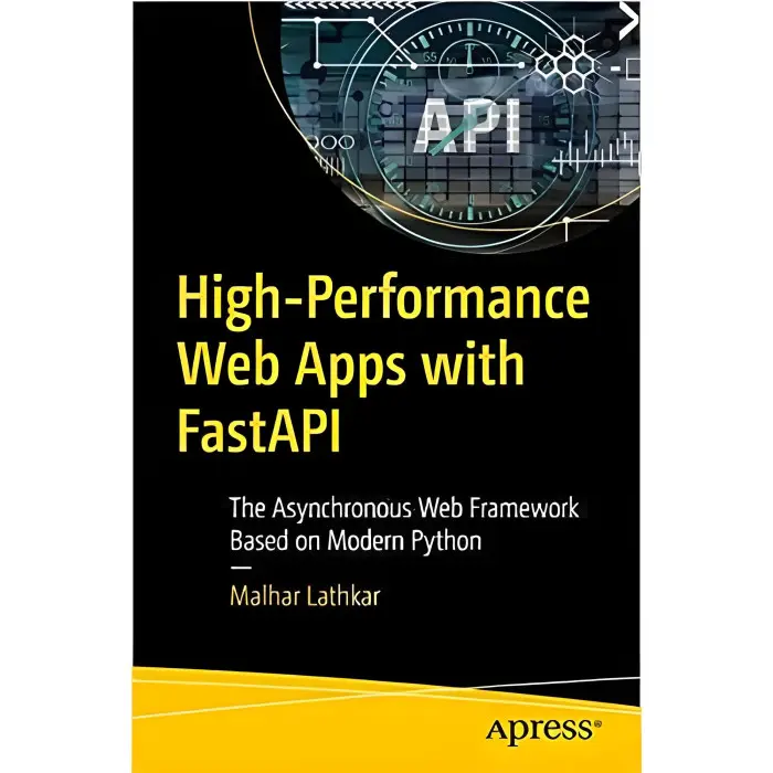 High-Performance Web Apps with FastAPI: The Asynchronous Web Framework Based on Modern Python