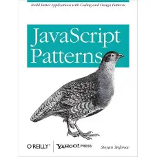 JavaScript Patterns: Build Better Applications with Coding and Design Patterns. Stoyan Stefanov