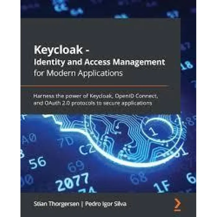 Keycloak - Identity and Access Management for Modern Applications: Harness the power of Keycloak
