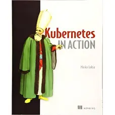 Kubernetes in Action. Marko Luksa
