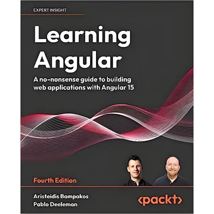 Learning Angular: A no-nonsense guide to building web applications with Angular 15, 4th Edition