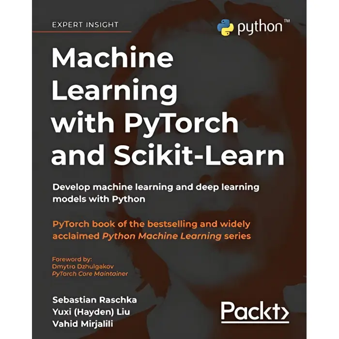 Machine Learning with PyTorch and Scikit-Learn: Develop machine learning and deep learning models with Python