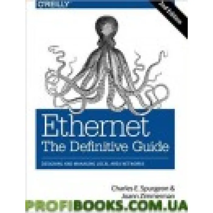 Ethernet: The Definitive Guide: Designing and Managing Local Area Networks 2nd Edition