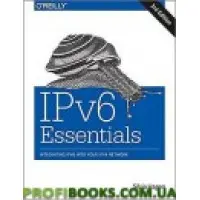 IPv6 Essentials: Integrating IPv6 into Your IPv4 Network 3rd Edition