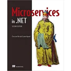 Microservices in .NET, 2nd Edition. Christian Horsdal Gammelgaard