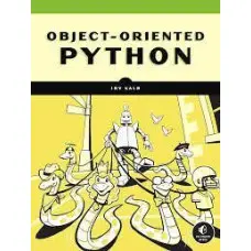 Object-Oriented Python: Master OOP by Building Games and GUIs. Irv Kalb