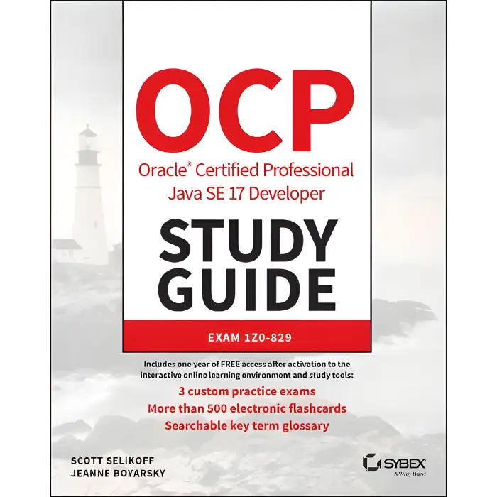 OCP Oracle Certified Professional Java SE 17 Developer Study Guide: Exam 1Z0-829. Scott Selikoff, Jeanne Boyarsky