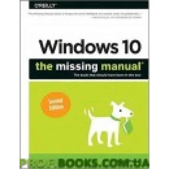 Windows 10: The Missing Manual: The book that should have been in the box 2nd Edition