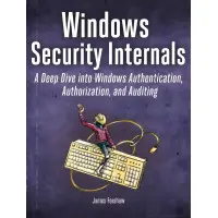 Windows Security Internals. James Forshaw