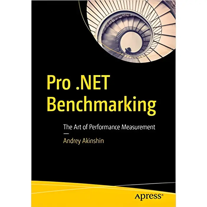 Pro .NET Benchmarking: The Art of Performance Measurement 1st ed.by Andrey Akinshin