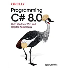 Programming C# 12: Build Cloud, Web, and Desktop Applications. Ian Griffiths