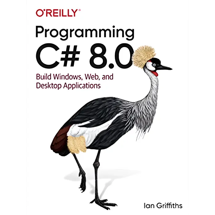 Programming C# 12: Build Cloud, Web, and Desktop Applications. Ian Griffiths