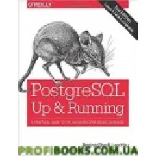 PostgreSQL: Up and Running: A Practical Introduction to the Advanced Open Source Database 2nd Edition