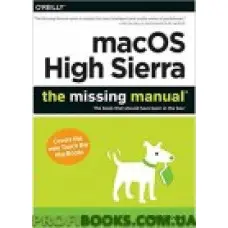 MacOS High Sierra: The Missing Manual: The book that should have been in the box 1st Edition
