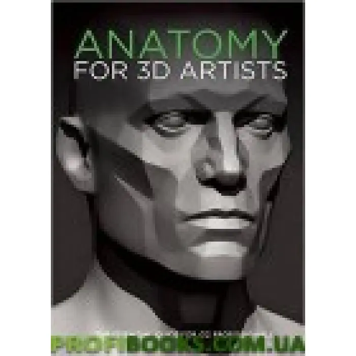 Anatomy for 3D Artists: The Essential Guide for CG Professionals